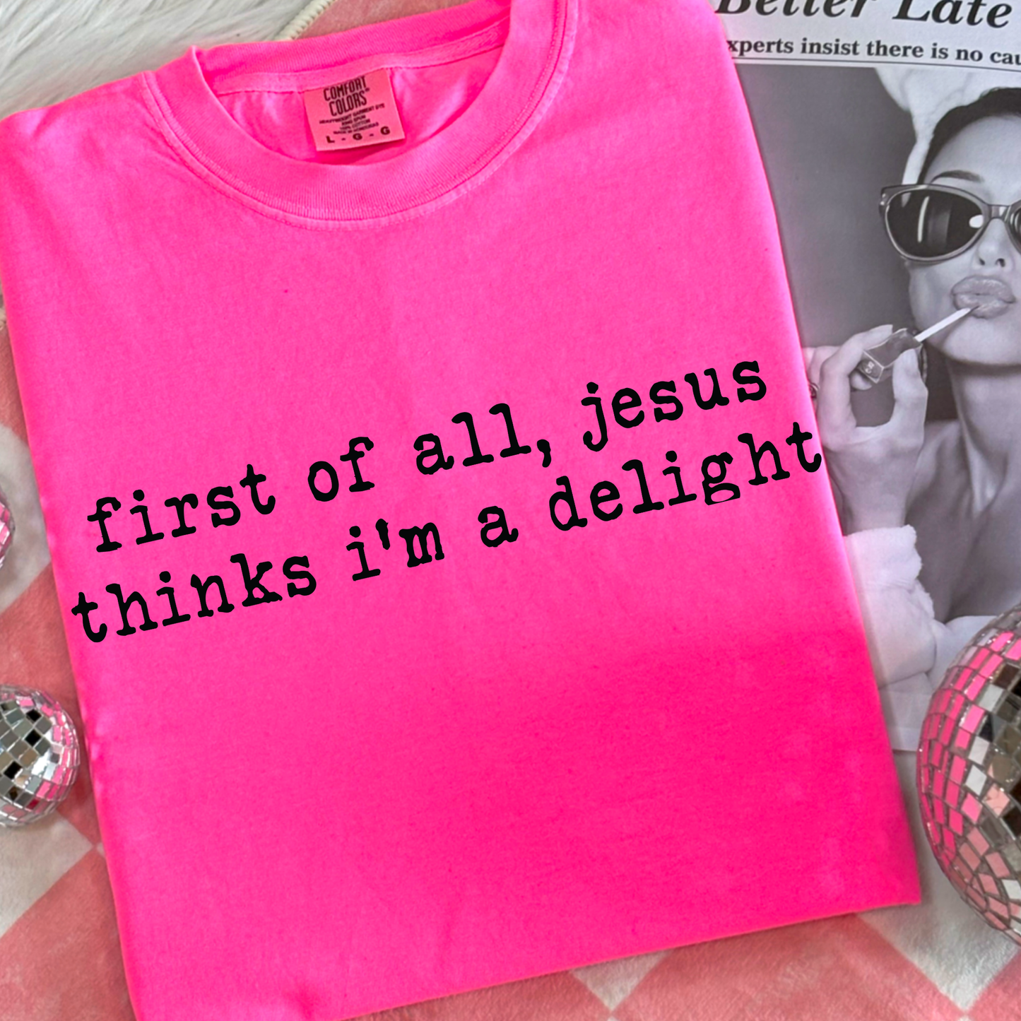 First of All Jesus Thinks I’m a Delight Shirt, Christian Graphic Tee, Faith Based Shirt, Inspirational Tee, Cute Religious Shirt, Minimalist Christian Shirt