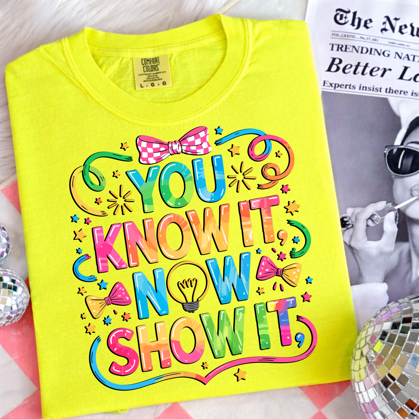 You Know It Now Show It Shirt | Bright Retro Graphic Tee | Colorful Statement Shirt | Spring Summer Cute Tee | Trendy Women’s Shirt