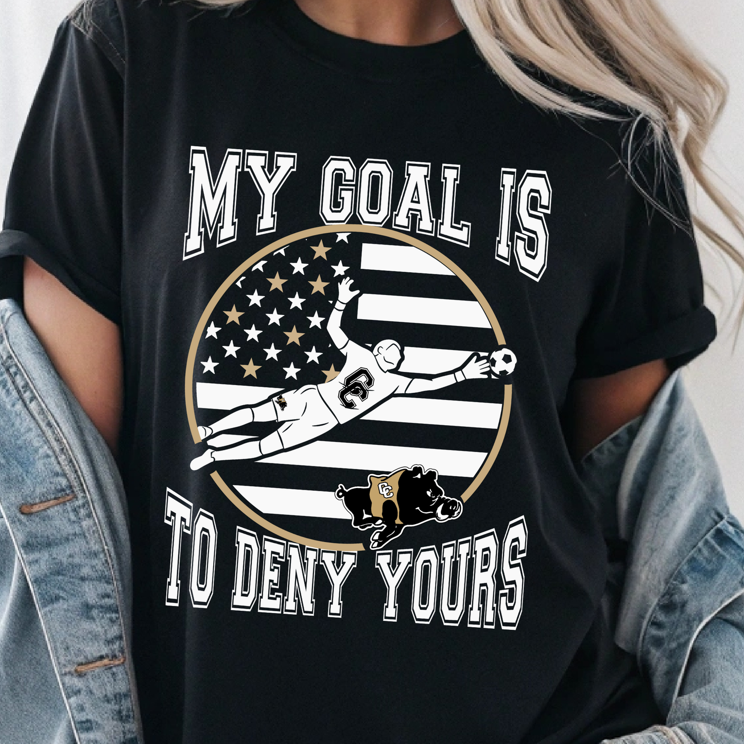 My Goal Is To Deny Yours Soccer Shirt | Soccer Goalie Graphic Tee | Black & Gold Game Day Fan Shirt