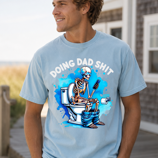 Doing Dad Sh*t Shirt, Funny Dad Graphic Tee, Skeleton Toilet Shirt, Humor Dad Shirt, Fathers Day Gift for Dad, Sarcastic Dad Tee (White Ink)