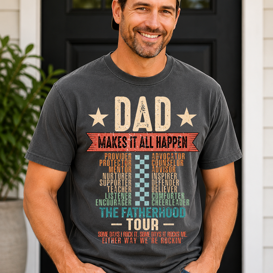 Dad Makes It All Happen Shirt, Fatherhood Tour Tee, Funny Dad Graphic Shirt, Father’s Day Gift for Dad, Cool Vintage Dad Tee