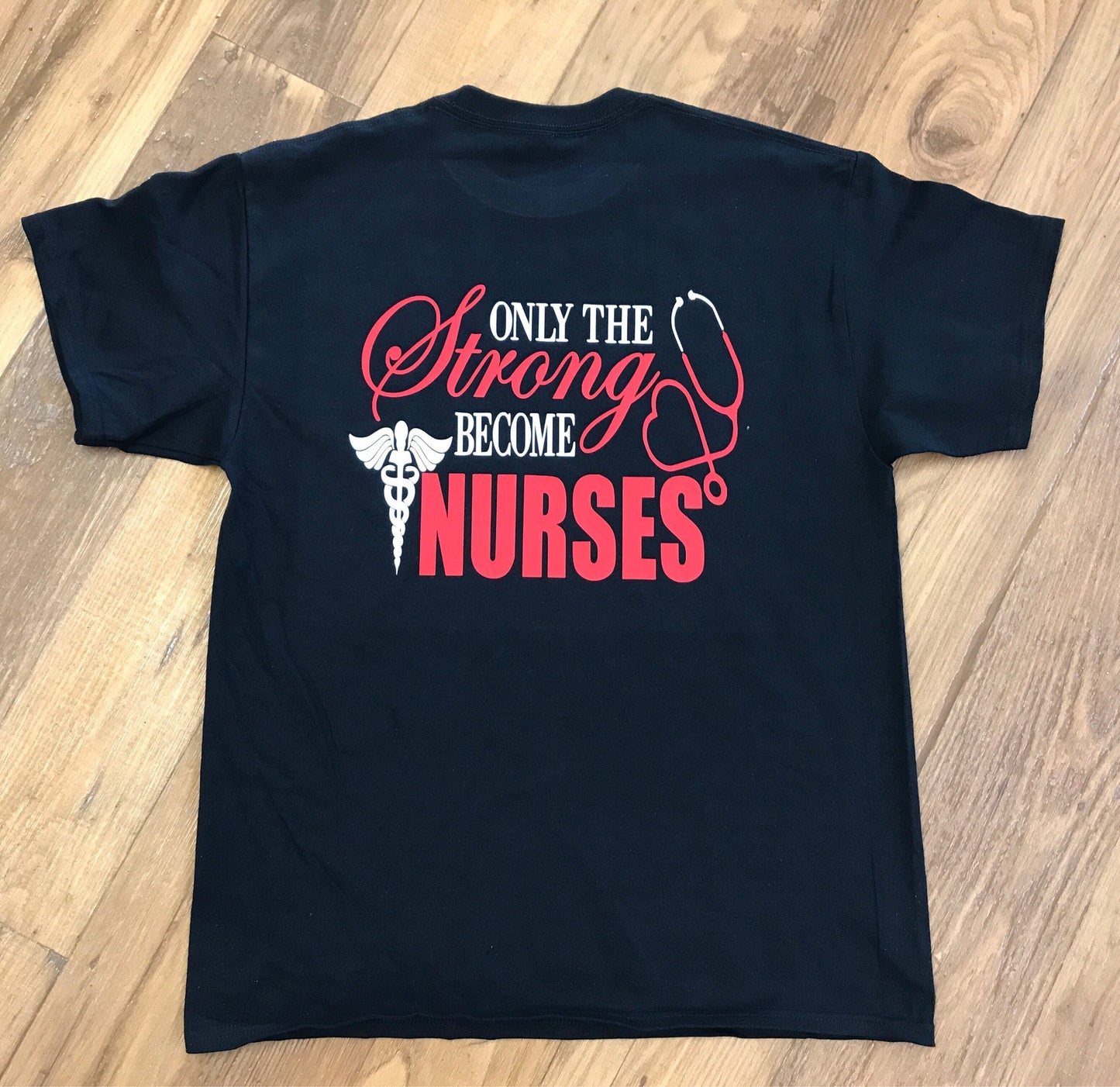 Nurse Shirt -Only The Strong Become Nurses. Nurse Tshirt Nurse Tees