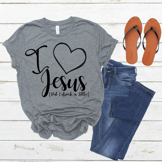 I Love Jesus But I Drink A Little - Tee Shirt (Small - Plus Sizes) - More Colors Available - Gray, White or Black Tees