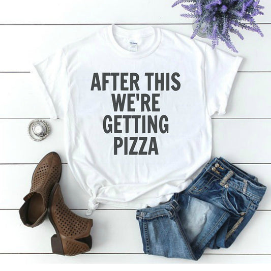 After This We’re Getting Pizza Shirt, Bridal Party Fun Shirts, Workout Tshirts, Girls Weekend Trip Tee, Pizza Lover Tees, Cute Fun Graphic