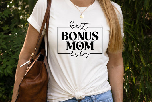 Mother's Day Shirt Best Bonus Mom Shirt Step Mom Mothers Day Gift Bonus Mom Gift Step Parent Shirt Mom Shirt Step Mother Shirt Stepmom  Gift