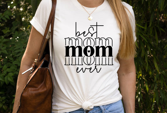 Mother's Day Shirt Best Mom Ever Shirt Mom Mothers Day Gift  Mom Gift Parent Shirt Mother Shirt Best Mother Ever Shirt Mum Gift