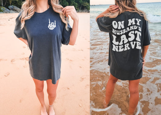 On My Husband's Last Nerve Shirt, Color Comfort Color Wife Shirt, Oversized Comfort Color Tee, Funny Graphic T-shirt, Beach Tee, Lake Shirt