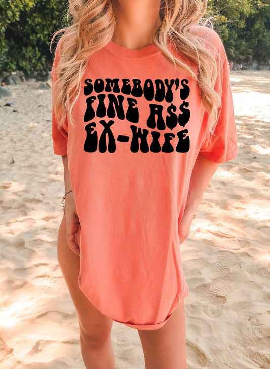 Somebody's Fine Ass Ex Wife Shirt, Color Comfort Color Ex Wife Shirt, Oversized Comfort Color Tee, Funny Graphic T-shirt, Divorce Lake Shirt