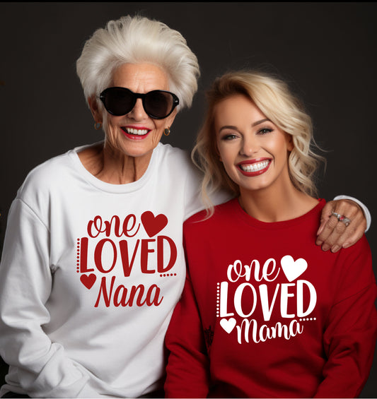 Custom Valentines Sweat Shirt, One Loved Mama, Nana, Mimi, Grammy, Personalized Valentines shirt, Grandparent Gift